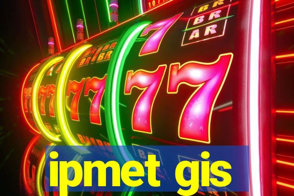 ipmet gis